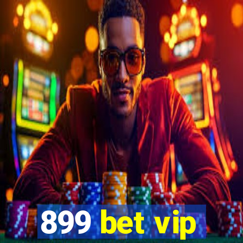 899 bet vip